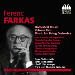 Farkas, Ferenc : Musique Orchestrale Vol.2 - Musique pour Orchestre à Cordes