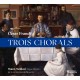 Franck, César : Trois Chorals / Yoann Tardivel