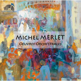Merlet, Michel : Oeuvres Orchestrales