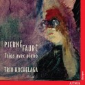 Pierné - Fauré : Trios avec piano