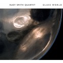 Glass World / Rudy Smith Quartet