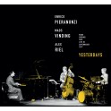 Yesterdays / Enrico Pieranunzi - Mads Vinding - Alex Riel