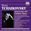 Tchaïkovski, Boris : Cycles de Mélodies & Musique de Chambre