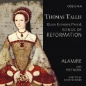Thomas Tallis, Reine Catherine Parr & Chansons de la Réforme