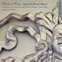 Wise, Michael : Oeuvres Chorales Sacrées