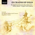 Gibbons : In Chains Of Gold - L'hymne anglais à l'époque de la pré-restauration, Vol.1