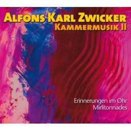 Zwicker, Alfons Karl : Musique de Chambre Vol.2