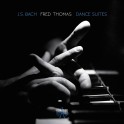 Bach, J-S : Dance Suites / Fred Thomas