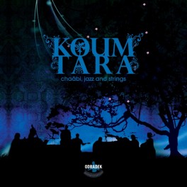 Koum Tara - Chaâbi, Jazz et cordes