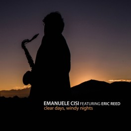 Clear Days, Windy Nights / Emanule Cisi feat. Eric Reed