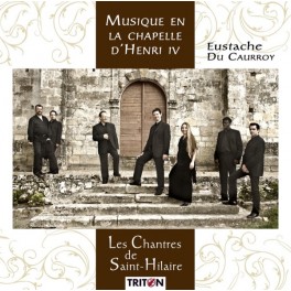 Caurroy : Musique en la chapelle d'Henri IV