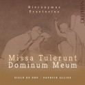 Praetorius, Hieronymus : Missa Tulerunt - Dominum Meum