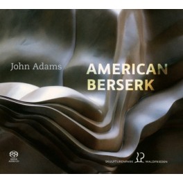 Adams : American Berserk - Musique de Chambre