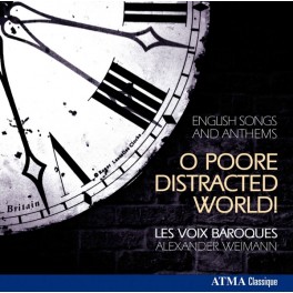 O Poore Distracted World / Les Voix Baroques