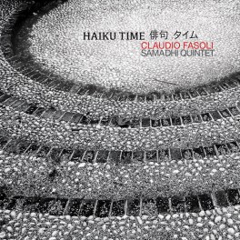 Haiku time / Claudio Fasoli Samandhi Quintet