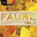 Fauré : Intégrale des Mélodies Volume 3