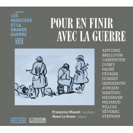 Les Musiciens et La Grande Guerre Vol.29 : Pour en finir avec la guerre