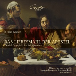 Wagner : Das Liebesmahl der Apostel
