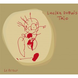 Le Retour / Lucien Dubuis Trio