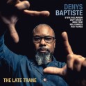 The Late Trane / Denys Baptiste (Vinyle LP)