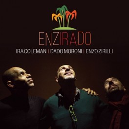 Enzirado / Ira Coleman - Dado Moroni & Enro Zirilli