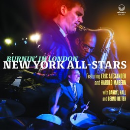 Burnin' in London / New York All-Stars featuring Eric Alexander & Harold Mabern