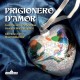Ruggieri, Giovanni Maria : Prigionero D'Amor, Cantates et Sonates en Trio