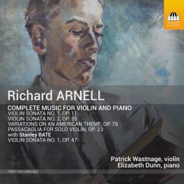 Arnell, Richard : Intégrale de l'Oeuvre pour violon et piano