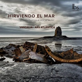 Hirviendo El Mar - Musique vocale baroque espagnole