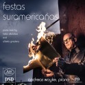 Villa-Lobos - Ginastera : Festas suramericanas, Oeuvres pour piano
