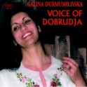 Voice of Dobrudja / Galina Durmushliyska