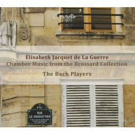 Jacquet de La Guerre : Musique de Chambre de la Collection Brossard