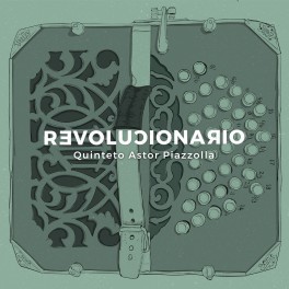 Revolucionario / Quinteto Astor Piazzolla