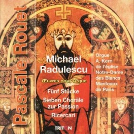 Radulescu, Michael : Oeuvres pour orgue