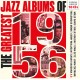 The Greatest Jazz Albums Of 1956