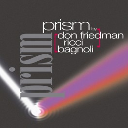 Prism / Friedman - Ricci - Bagnoli