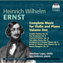 Ernst, Heinrich Wilhelm : Intégrale de la Musique pour Violon et Piano Vol.1