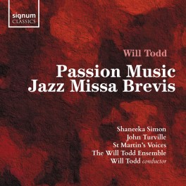 Todd, Will : Passion Music, Jazz Missa Brevis