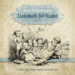 Rheinberger : Recueil de chansons pour enfants