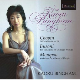 Chopin - Busoni - Mompou : Oeuvres pour piano / Kaoru Bingham
