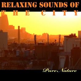 Musique Relaxante de la Ville - Pure Nature