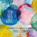 Tem que ser azul / Trio Corrente