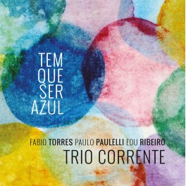 Tem que ser azul / Trio Corrente