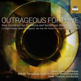 Outrageous Fortune : Quatre Concertos pour trombone et vents
