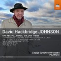 Johnson, David Hackbridge : Musique Orchestrale Vol.3