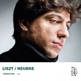 Liszt - Reubke : Musique pour Piano / Josquin Otal