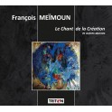 Meïmoun, François : Le Chant de la Création et autres Oeuvres
