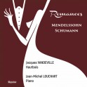 Mendelssohn - Schumann : Romances