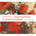 Saint-Saëns : Improvisations et autres fantaisies / Yohann Tardivel