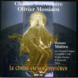 Messiaen - Tournemire : le Christ en Ses Mystères